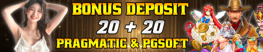 Promotion-BONUS DEPOSIT 20 + 20